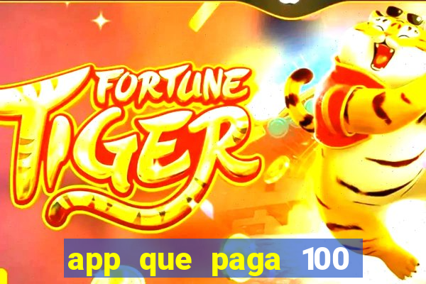 app que paga 100 reais por dia